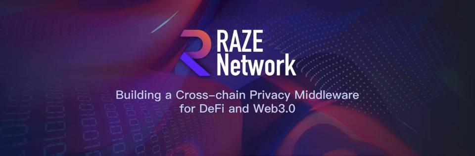 五分钟了解 Raze Network：波卡生态跨链隐私中间件协议