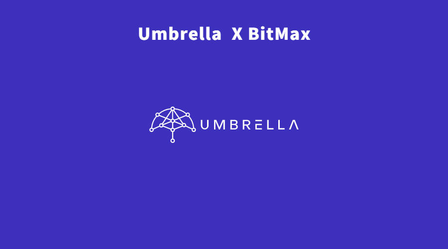 波卡去中心化预言机项目Umbrella Network即将上线BitMax交易所