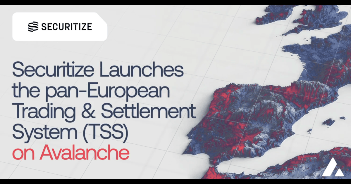 セキュリタイズがEU取引決済システム認可を取得、アバランチで展開へ