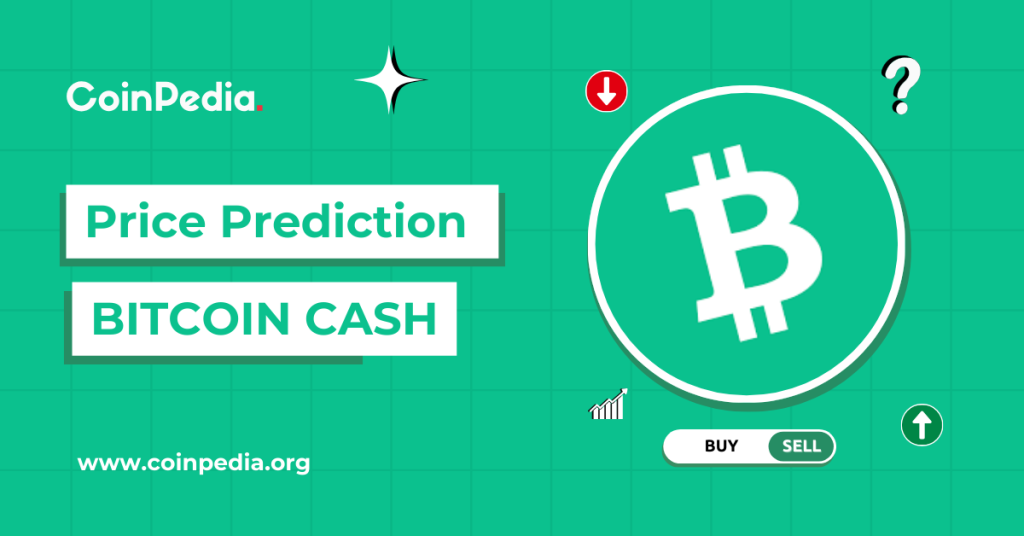 Bitcoin Cash Price Prediction 2025, 2026 – 2030: Will BCH Hit $1000?