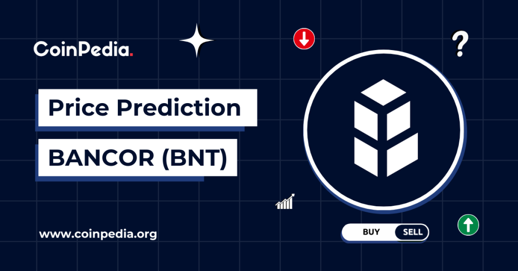Bancor Network (BNT) Token Price Prediction 2026, 2027-2030: Will BNT Recover?