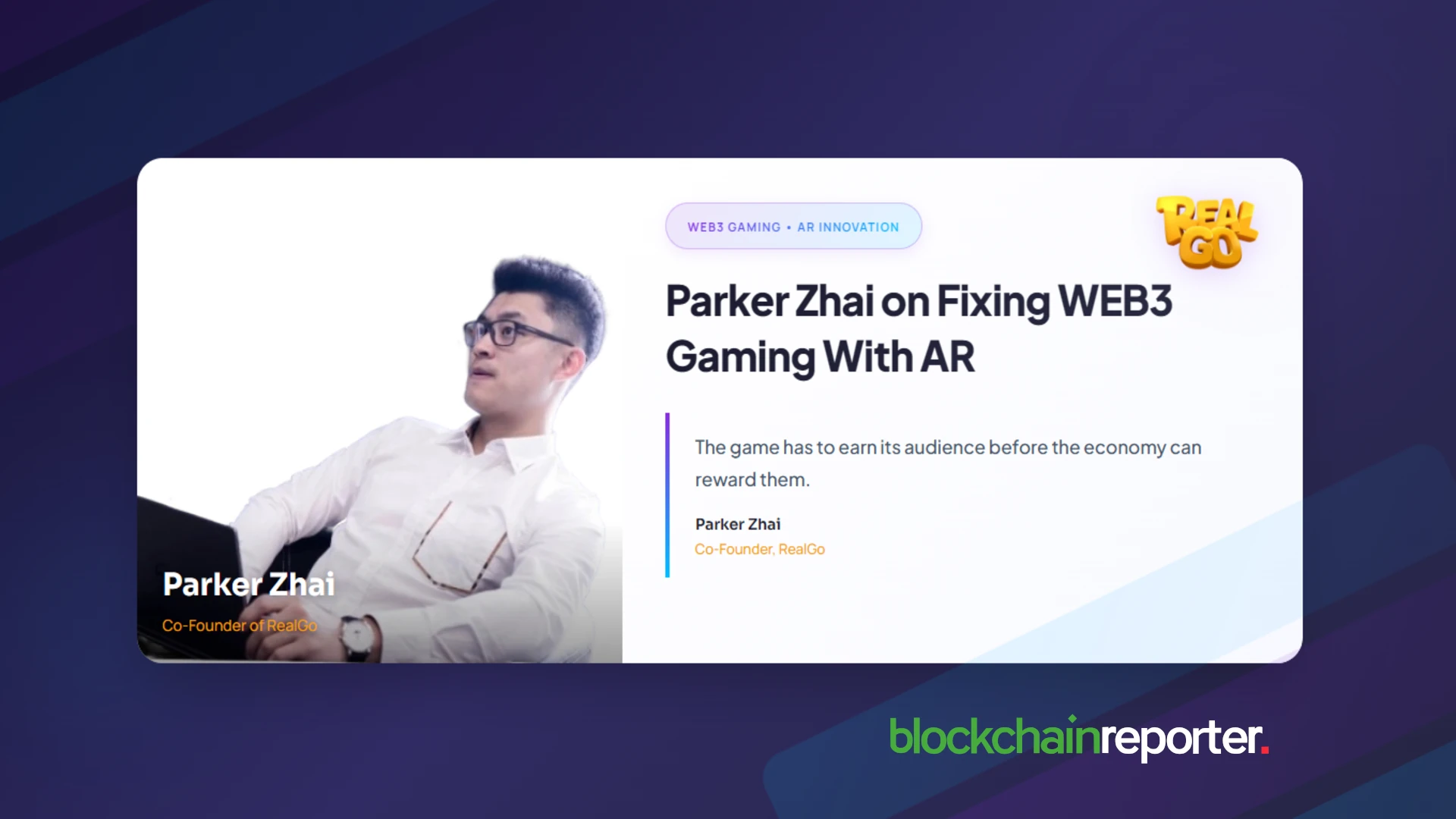 RealGo Co-Founder Parker Zhai on Fixing Web3 Gaming With AR