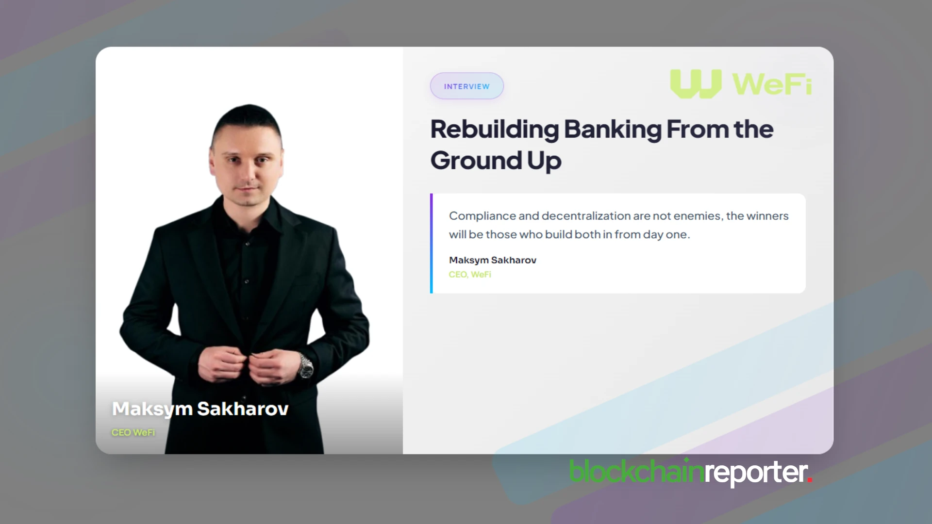 WeFi CEO Maksym Sakharov Clarifies Deobanking and Stablecoin Payments