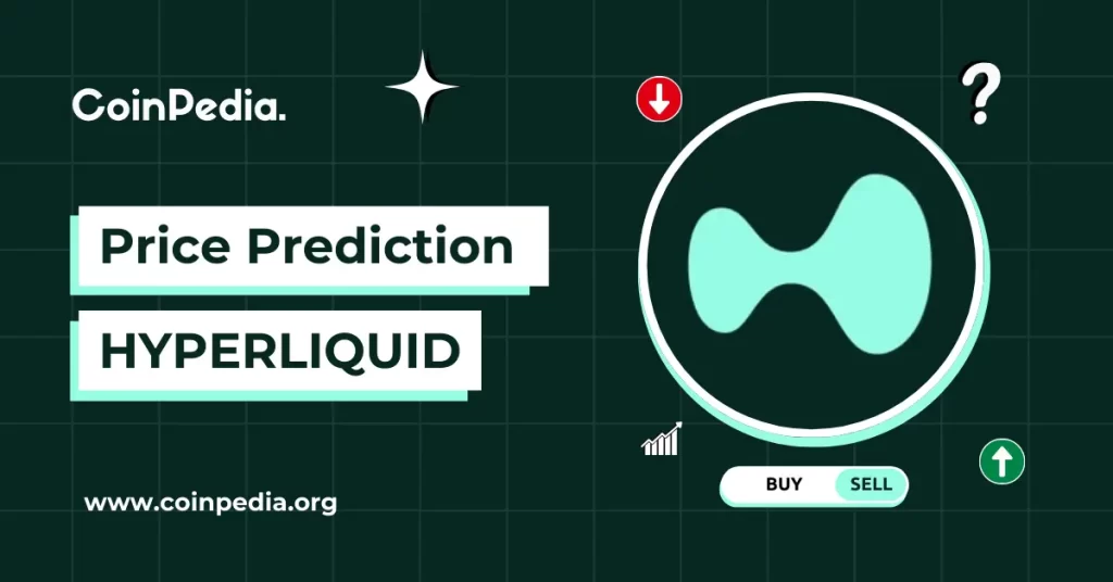 Hyperliquid Price Prediction 2025, 2026 – 2030: Will HYPE Price Hit A New ATH?