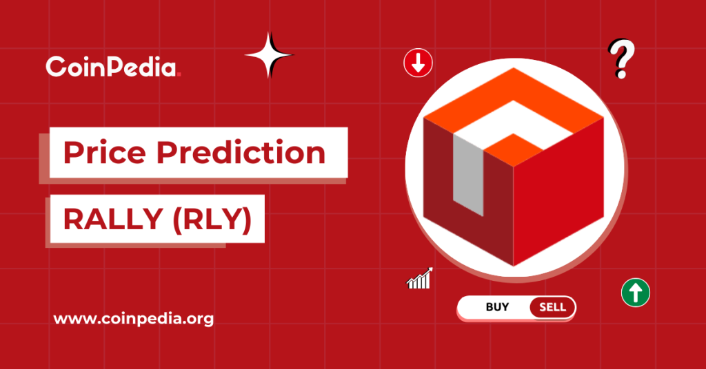 Rally Price Prediction 2025, 2026 – 2030: Can RLY Price Hit $0.1?