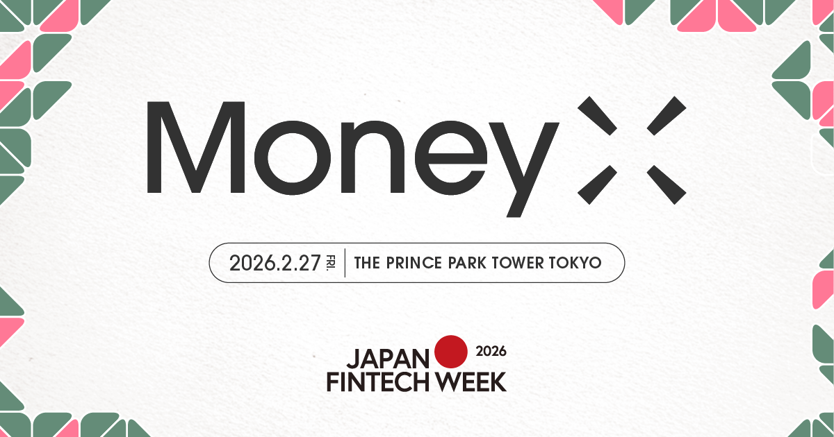 次世代金融カンファレンス「MoneyX」、金融庁・Fintech協会共催「Japan Fintech Week」の認定イベントに決定