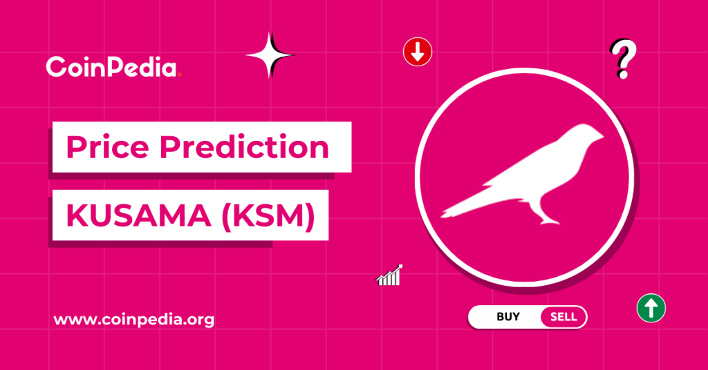 Kusama Coin (KSM) Price Prediction 2025, 2026-2030: Is KSM A Worthy Buy?