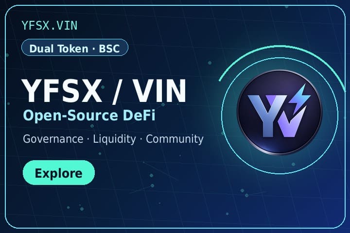 YFSX / VIN: The Dual-Token DeFi Ecosystem Bringing Utility, Liquidity, and Governance Into One On-Chain Model