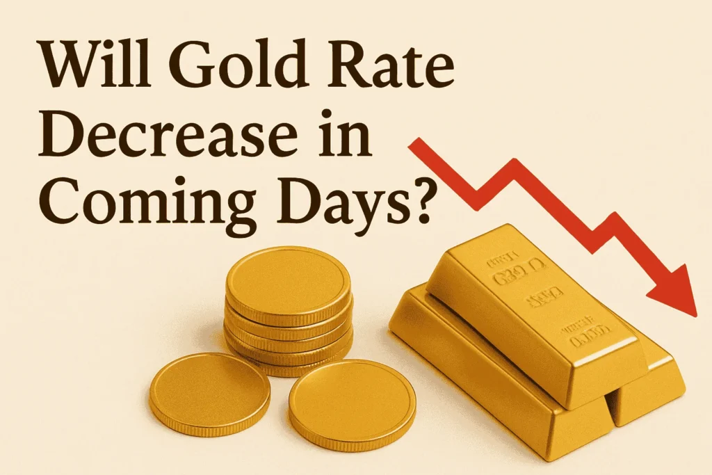 Will Gold Rate Decrease in Coming Days