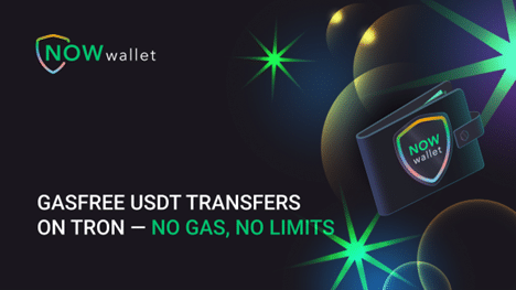 NOW Wallet Launches GasFree USDT Transfers On Tron. Here’s How It Works