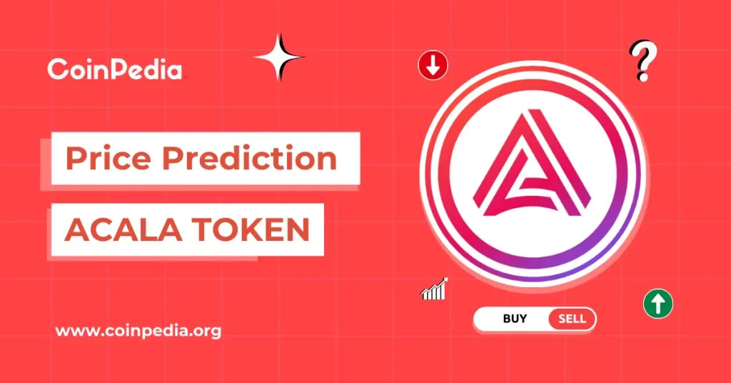 Acala Price Prediction 2025, 2026 – 2030: When Will ACA Price Reach $3?